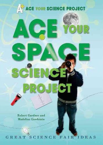 Ace Your Space Science Projectace 