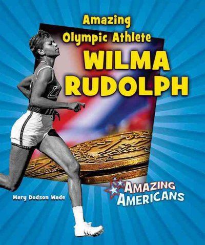 Amazing Olympic Athlete Wilma Rudolpholympic 