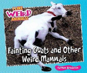 Fainting Goats and Other Weird Mammalsfainting 