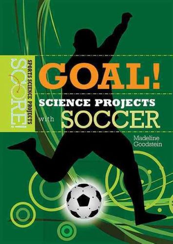 Goal! Science Projects With Soccergoal 