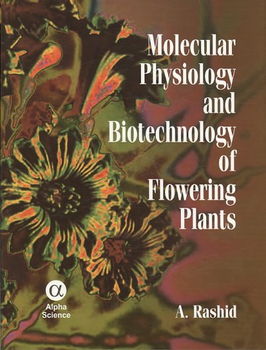 Molecular Physiology and Biotechnology of Flowering Plantsmolecular 