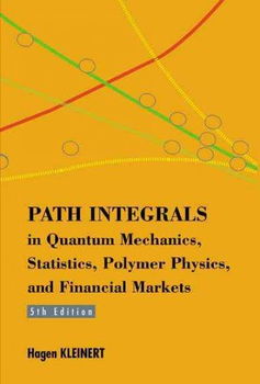 Path Integrals in Quantum Mechanics, Statistics, Polymer Physics, and Financial Marketspath 
