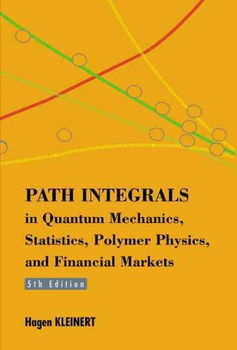 Path Integrals in Quantum Mechanics, Statistics, Polymer Physics, and Financial Marketspath 
