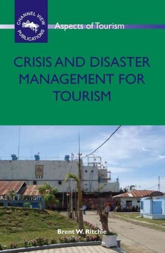 Crisis and Disaster Management for Tourismcrisis 