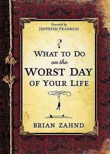 What to Do on the Worst Day of Your Lifeworst 