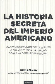 La Historia secreta del imperio americano/ The Secret History of the American Empirehistoria 