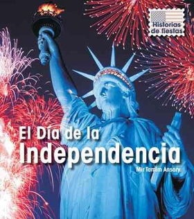 El Dia de la Independencia / Independence Daydia 