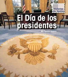 El Dia de los Presidentes/ Presidents' Daydia 