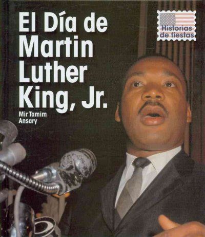 El Dia de Martin Luther King, Jr. / Martin Luther King Jr's Daydia 