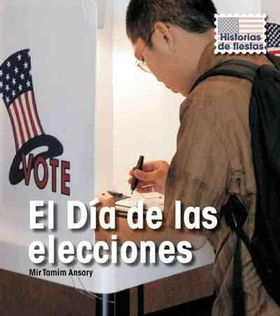 El dia de las elecciones/ Election Daydia 