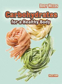 Carbohydrates for a Healthy Bodycarbohydrates 