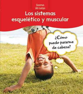 Los sistemas esqueletico y muscular / The Skeletal and Muscular Systemslos 