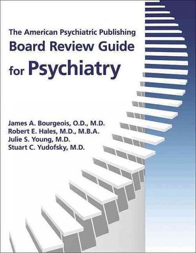 The American Psychiatric Publishing Board Review Guide for Psychiatryamerican 