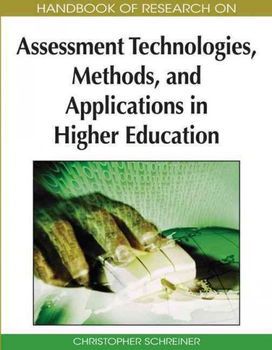 Handbook of Research on Assessment Technologies, Methods, and Applications in Higher Educationhandbook 