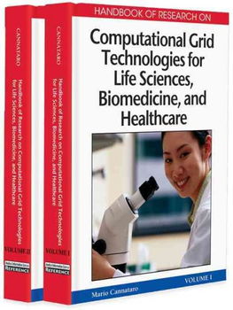 Handbook of Research on Computational Grid Technologies for Life Sciences, Biomedicine, and Healthcarehandbook 