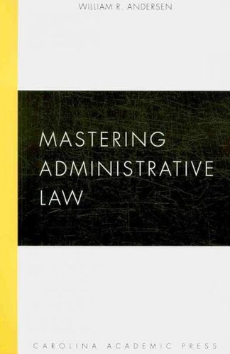Mastering Administrative Lawmastering 