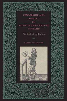 Censorship and Conflict in Seventeenth-Century Englandcensorship 