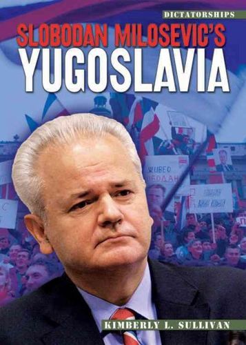 Slobodan Milosevic's Yugoslaviaslobodan 