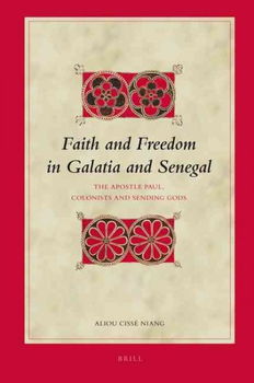 Faith and Freedom in Galatia and Senegalfaith 