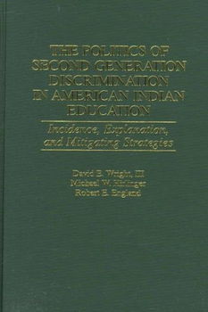 The Politics of Second Generation Discrimination in American Indian Educationpolitics 