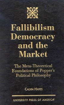 Fallibilism Democracy and the Marketfallibilism 