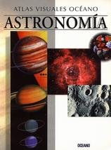 Atlas visuales Oceano Astronmia/ Oceano Visual Atlas Astronomyatlas 