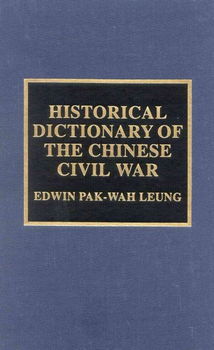 Historical Dictionary of the Chinese Civil Warhistorical 