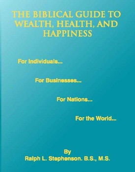 The Biblical Guide to Wealth, Health, and Happinessbiblical 