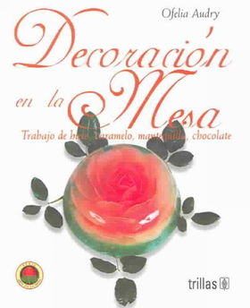 Decoracion en la mesa/ Decoration At the Tabledecoracion 