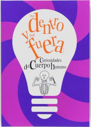 Por dentro y por fuera/ My Brilliant Body with the Gross bits Left in!por 
