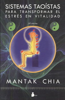 Sistemas Taoistas para transformar el estres en vitalidad/ Taoist Ways to Transform Stress into Vitalitysistemas 