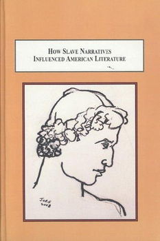 How Slave Narratives Influenced American Literatureslave 