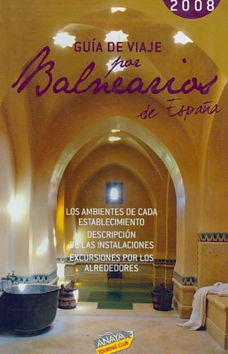 Guia de viaje por balnearios de Espana / Travel Guide to Spas in Spainguia 