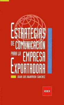 Estrategias de comunicacion para la empresa exportadora/ Communication Strategies for the Exporter Companiesestrategias 