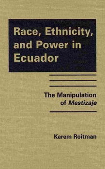 Race, Ethnicity, and Power in Ecuadorrace 