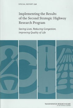 Implementing the Results of the Second Strategic Highway Research Programimplementing 