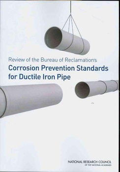 Review of the Bureau of Reclamation's Corrosion Prevention Standards for Ductile Iron Pipebureau 