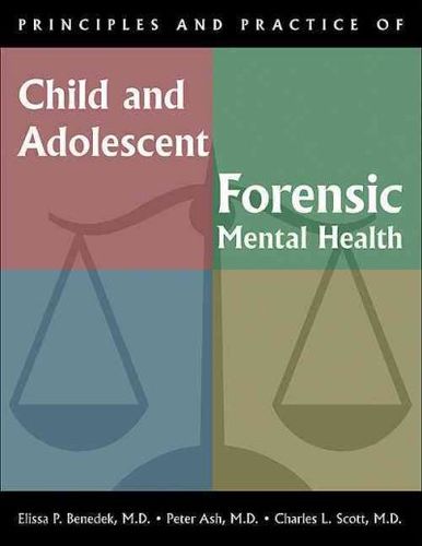 Principles and Practice of Child and Adolescent Forensic Mental Healthprinciples 