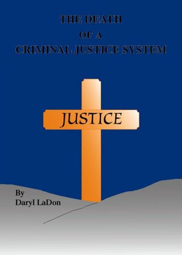 The Death of a Criminal Justice Systemdeath 