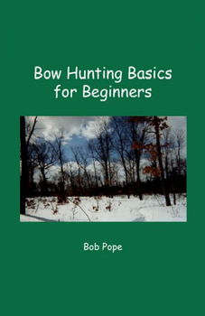Bow Hunting Basics for Beginnersbow 