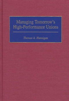 Managing Tomorrow's High-Performance Unionsmanaging 