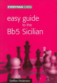 Easy Guide to the Bb5 Sicilianeasy 
