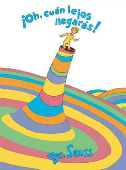 Oh, cuan lejos llegaras! / Oh, the Places You'll Go!cuan 