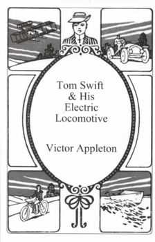Tom Swift & His Electric Locomotivetom 