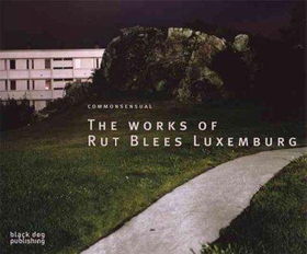 Commonsenual, the Works of Rut Blees Luxemburgcommonsenual 