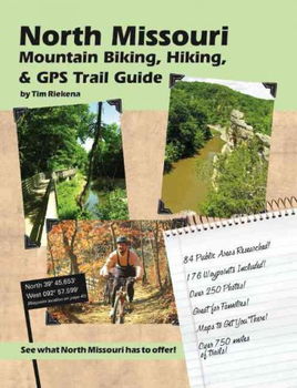 North Missouri Mountain Biking, Hiking, And Gps Trail Guidenorth 