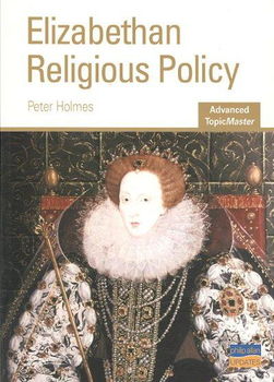 Elizabethan Religious Policyelizabethan 