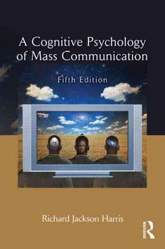 A Cognitive Psychology of Mass Communicationcognitive 