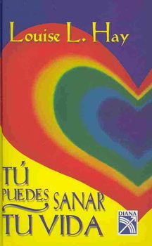 Tu puedes sanar tu vida/ You can Heal Your Lifepuedes 
