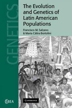 The Evolution And Genetics of Latin American Populationsevolution 
